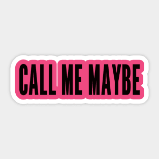 call me maybe Sticker
